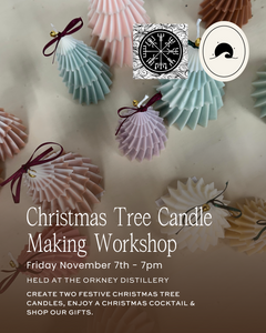 NOV 7TH - FESTIVE TREE CANDLE WORKSHOP AT ORKNEY DISTILLERY 7pm