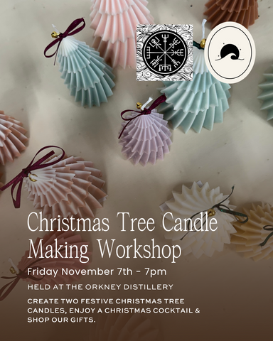 NOV 7TH - FESTIVE TREE CANDLE WORKSHOP AT ORKNEY DISTILLERY 7pm