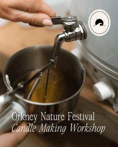 Orkney Nature Festival Candle Making Workshop - Friday 16th MAY 2pm - Moonshine Candle Co.